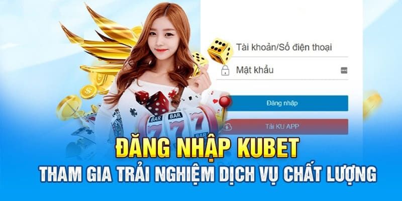 Đăng nhập Kubet trải nghiệm thế giới game đa dạng